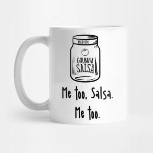 Funny Salsa, Chunky Salsa, Me Too Salsa, Me too Mug